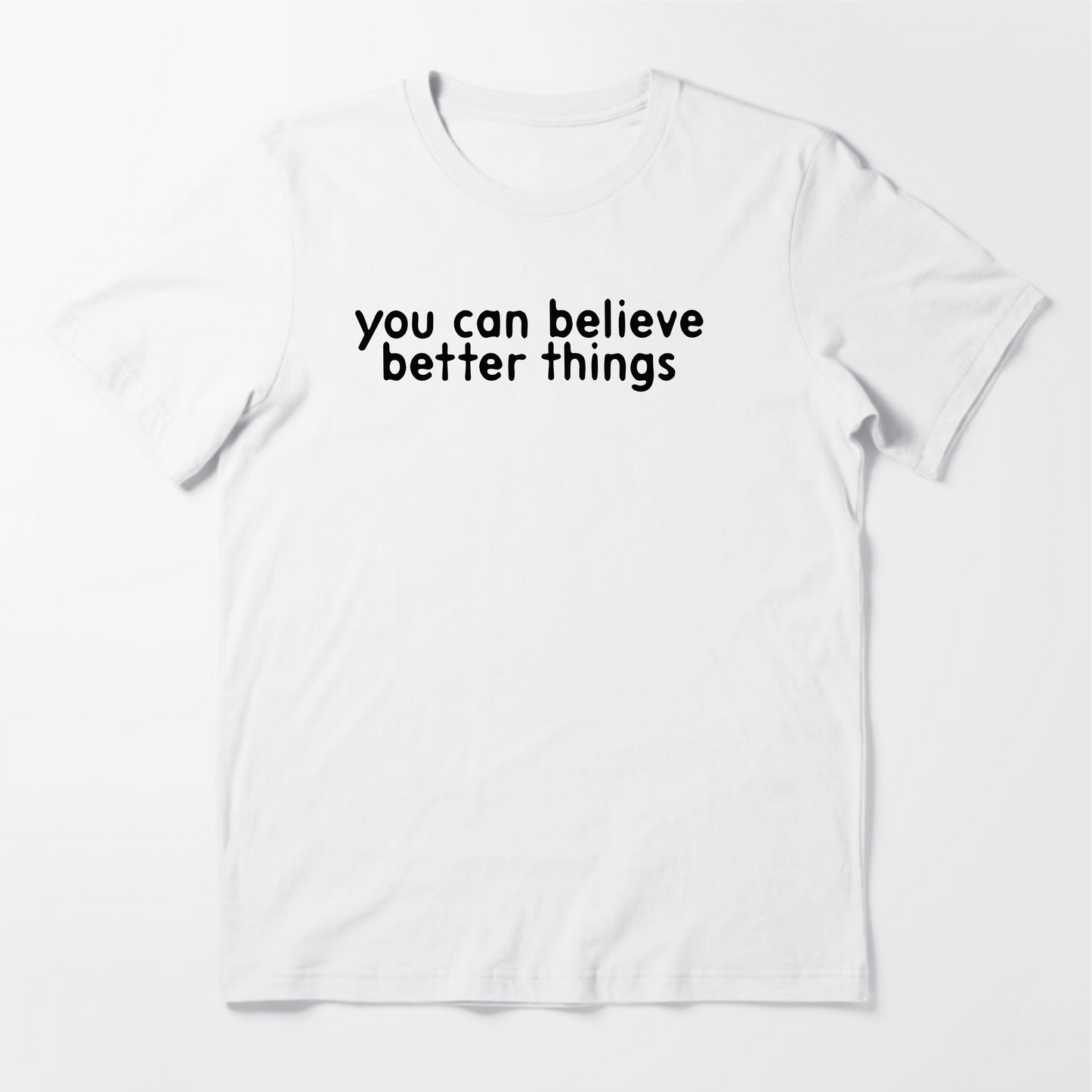 YOU CAN BELIEVE BETTER (EMBROIDERED) THINGS